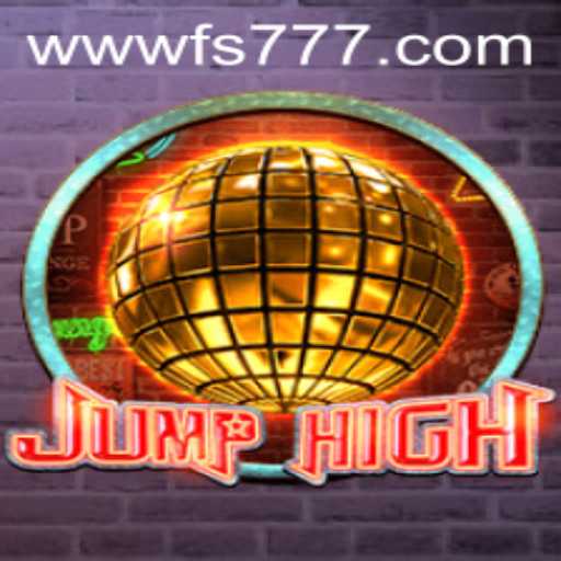 Exploring the Thrilling World of JumpHigh: Mastering Gameplay with fs777