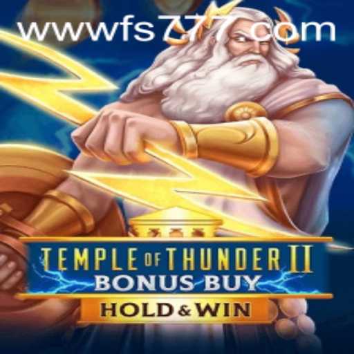 Temple of Thunder II Bonus Buy: An Exciting Slot Adventure